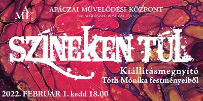 Szneken tl - Killtsmegnyit Tth Mnika festmnyeibl